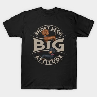 Dachshunds-Short Legs, Big Attitude T-Shirt